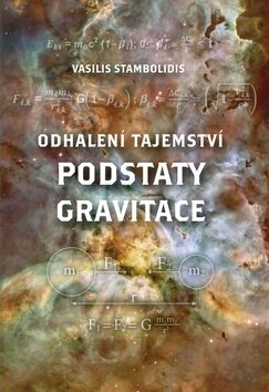 Obálka knihy Odhalení tajemství podstaty gravitace