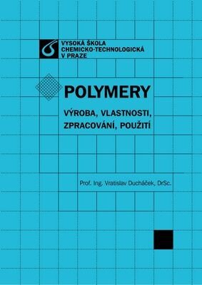 Obálka knihy Polymery - výroba, vlastnosti, zpracování, použití