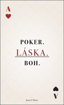 Obálka knihy Poker. Láska. Boh.
