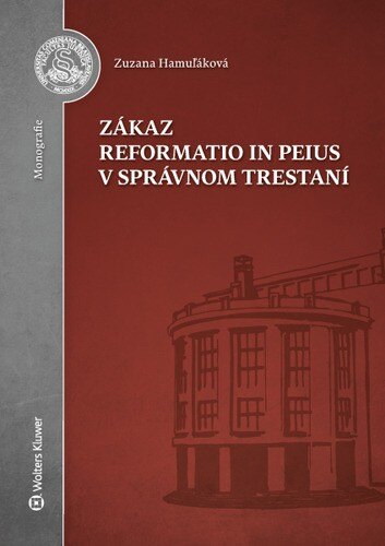 Obálka knihy Zákaz reformatio in peius v správnom trestaní
