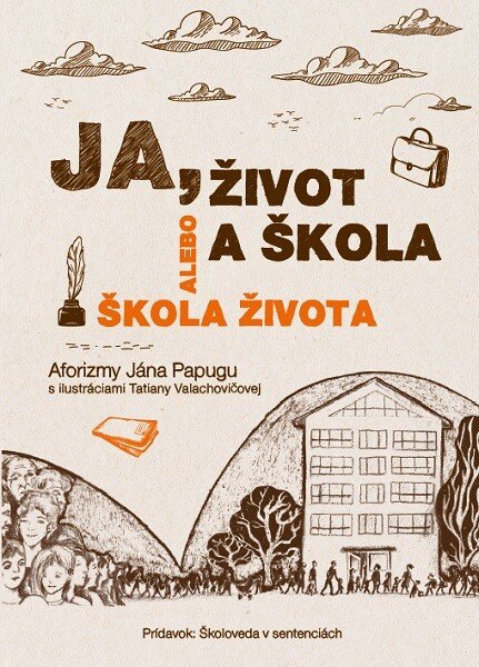 Obálka knihy Ja, život a škola alebo Škola života