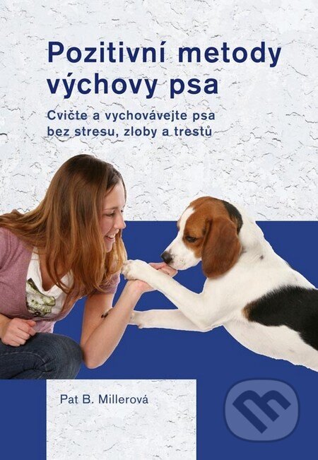 Obálka knihy Pozitivní metody výchovy psa