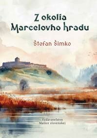 Obálka knihy Z okolia Marcelovho hradu