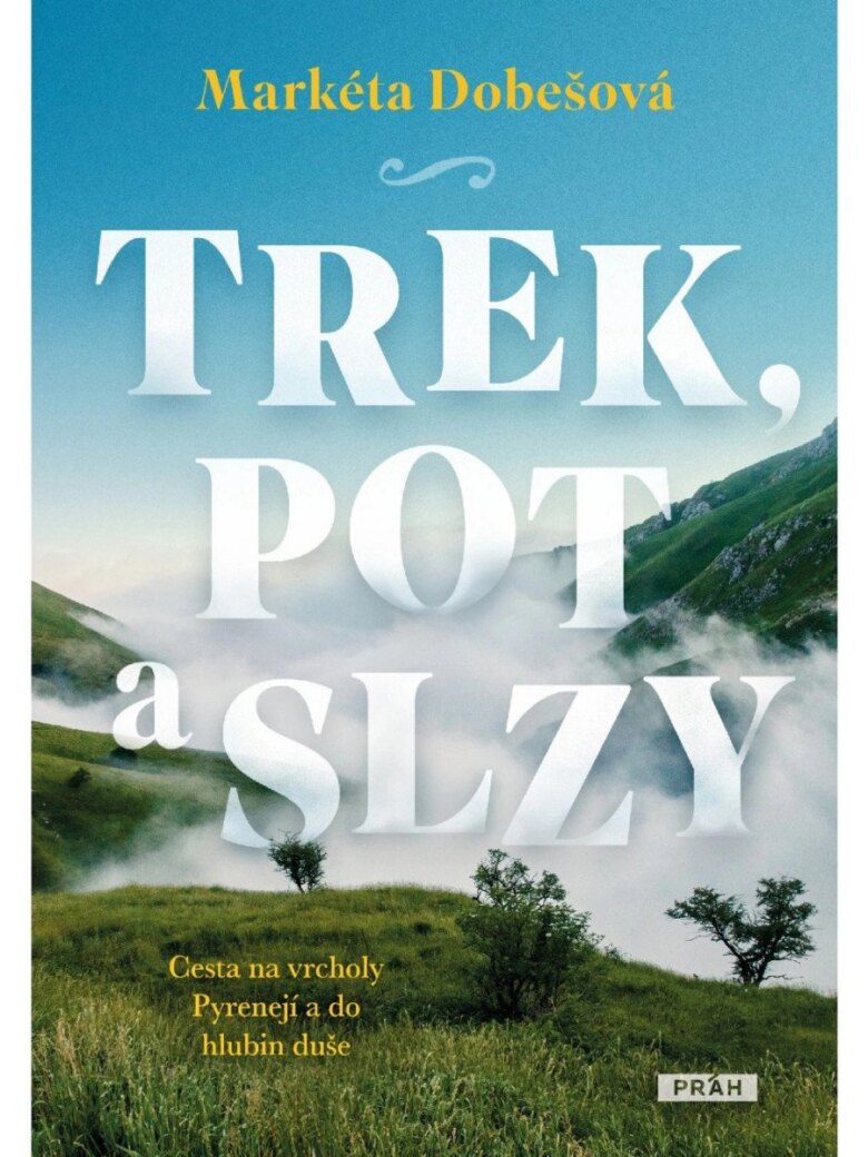 Obálka knihy Trek, pot a slzy - Cesta na vrcholy Pyrenejí a do hlubin duše