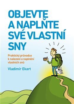 Obálka knihy Objevte a naplňte své vlastní sny