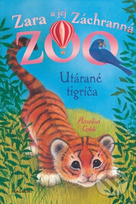 Obálka knihy Zara a jej Záchranná zoo: Utárané tigríča