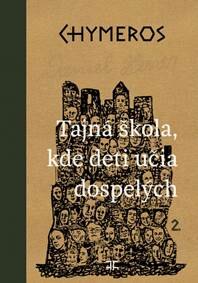 Obálka knihy Chymeros 2 - Tajné miesto, kde deti učia dospelých