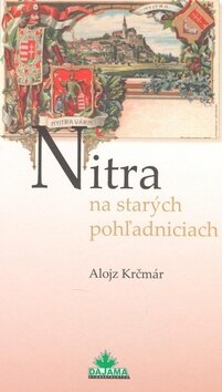 Obálka knihy Nitra na starých pohľadniciach