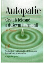 Obálka knihy AUTOPATIE CESTA K TĚLESNÉ A DUŠEVNÍ HARMONII 3.UPRAVENÉ A ROZŠÍŘENÉ VYDÁNÍ