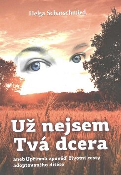 Obálka knihy Už nejsem Tvá dcera