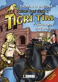 Obálka knihy Tigrí tím Gladiátorov zlatý poklad