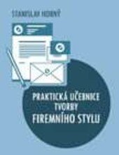 Obálka knihy Praktická učebnice tvorby firemního stylu