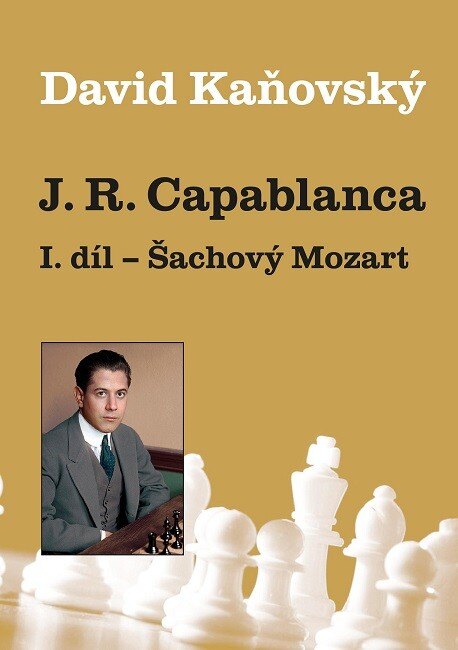 Obálka knihy José Raúl Capablanca I. díl: Šachový Mozart