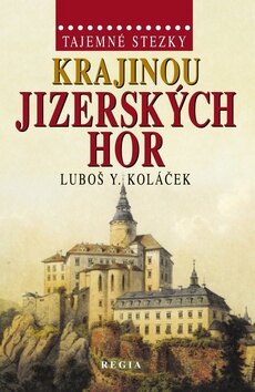 Obálka knihy Tajemné stezky  Krajinou Jizerských hor