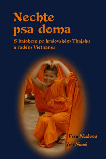 Obálka knihy Nechte psa doma - S batohem po královském Thajsku a rudém Vietnamu