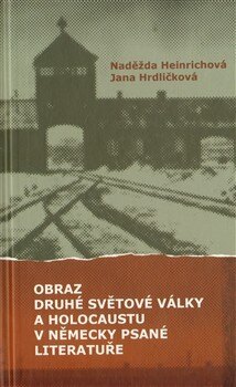 Obálka knihy Obraz druhé světové války a holocaustu v německy psané literatuře