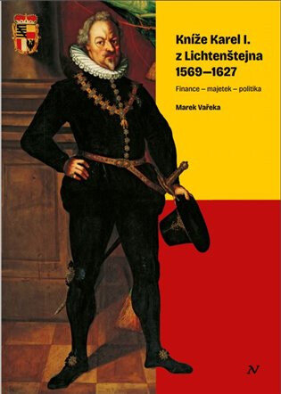 Obálka knihy Kníže Karel I. z Lichtenštejna 1569-1627