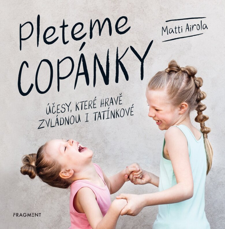 Obálka knihy Pleteme copánky - Účesy, které hravě zvládnou i tatínkové