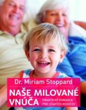 Obálka knihy Naše milované vnúča - Praktický poradca pre starých rodičov