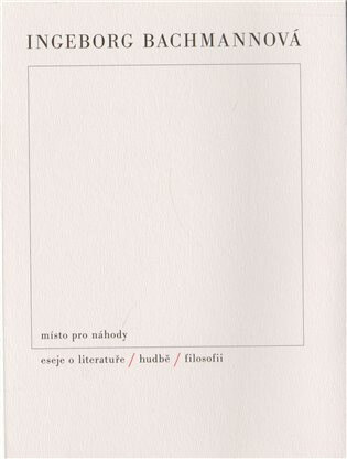 Obálka knihy Místo pro náhody / II / Eseje o literatuře, hudbě a filosofii