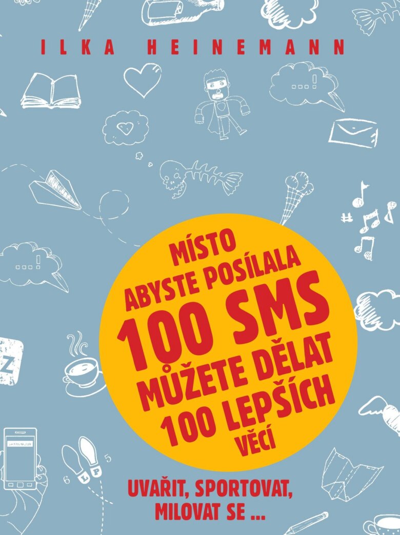 Obálka knihy Místo abyste posílala 100 sms můžete dělat 100 lepších věcí
