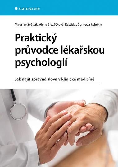 Obálka knihy Praktický průvodce lékařskou psychologií - Jak najít správná slova v klinické medicíně