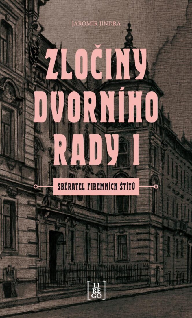 Obálka knihy Zločiny dvorního rady I. - Sběratel firemních štítů