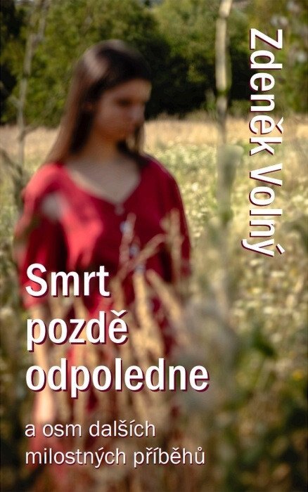Obálka knihy Smrt pozdě odpoledne a osm dalších milostných příběhů