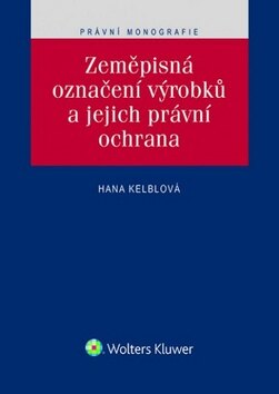 Obálka knihy Zeměpisná označení výrobků a jejich právní ochrana