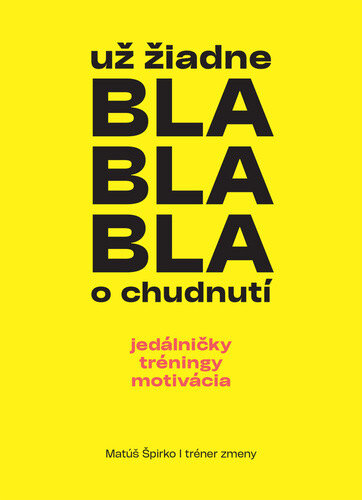 Obálka knihy Už žiadne bla bla bla o chudnutí