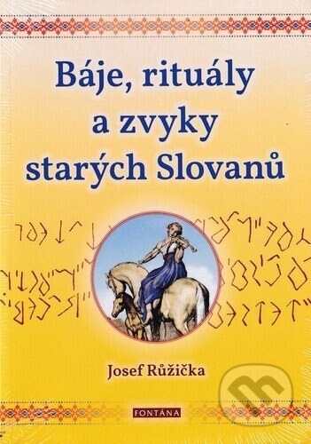 Obálka knihy Báje, rituály a zvyky starých Slovanů