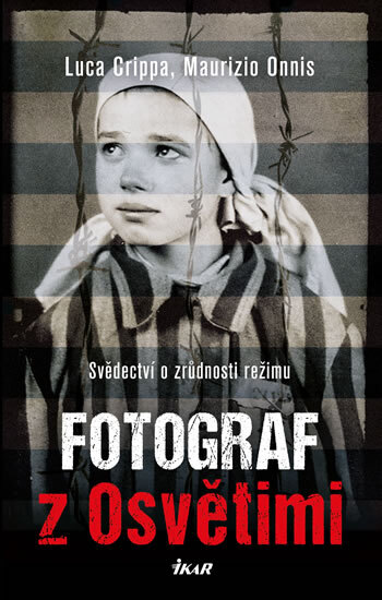 Obálka knihy Fotograf z Osvětimi - Svědectví o zrůdno
