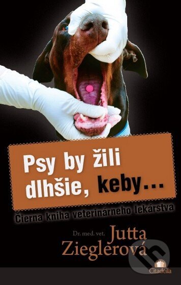 Obálka knihy Psy by žili dlhšie, keby...