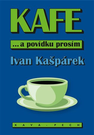 Obálka knihy Kafe ... a povídku prosím