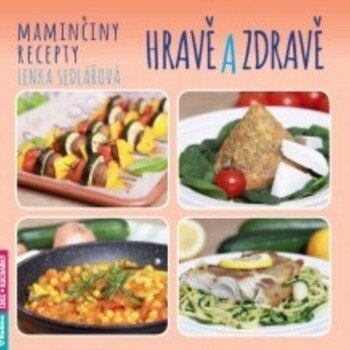Obálka knihy Maminčiny recepty - Hravě a zdravě