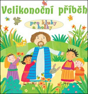 Obálka knihy Velikonoční příběh pro kluky a holky
