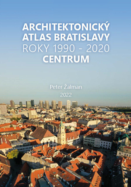 Obálka knihy Architektonický Atlas Bratislava - Centrum 1990-2020