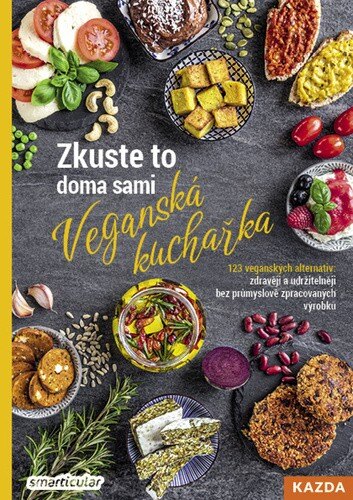 Obálka knihy Zkuste to doma sami - Veganská kuchařka
