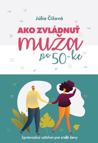 Obálka knihy Ako zvládnuť muža po 50-ke