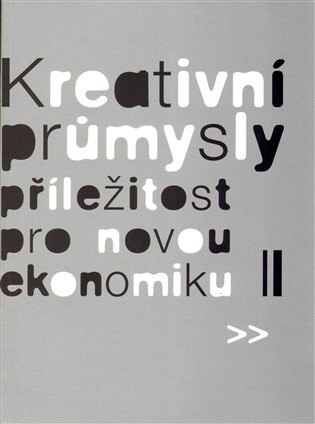 Obálka knihy Kreativní průmysly - příležitost pro novou ekonomiku