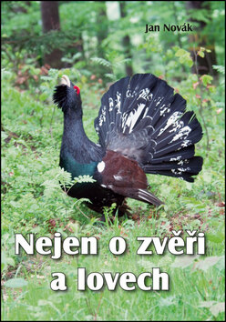 Obálka knihy Nejen o zvěři a lovech
