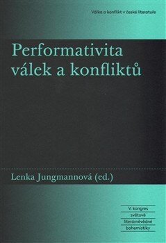 Obálka knihy Performativita válek a konfliktů
