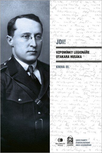 Obálka knihy JDI! Vzpomínky legionáře Otakara Husáka