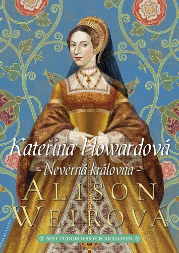 Obálka knihy Kateřina Howardová Nevěrná královna