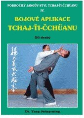 Obálka knihy Bojové aplikace taichi 2 / Pokr. Jangův styl IV