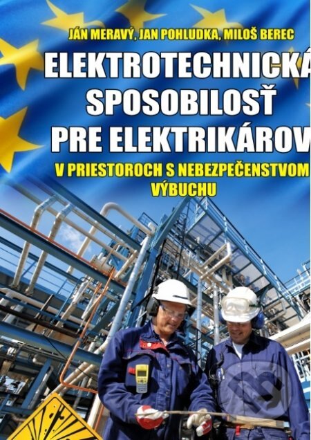 Obálka knihy Elektrotechnická spôsobilosť pre elektrikárov v priestoroch s nebezpečenstvom výbuchu