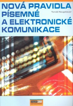 Obálka knihy Nová pravidla písemné a elektronické komunikace