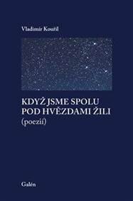 Obálka knihy Když jsme spolu pod hvězdami žili (poezií)