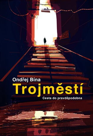Obálka knihy Trojměstí: Cesta do pravděpodobna