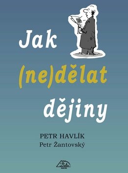 Obálka knihy Jak (ne)dělat dějiny
